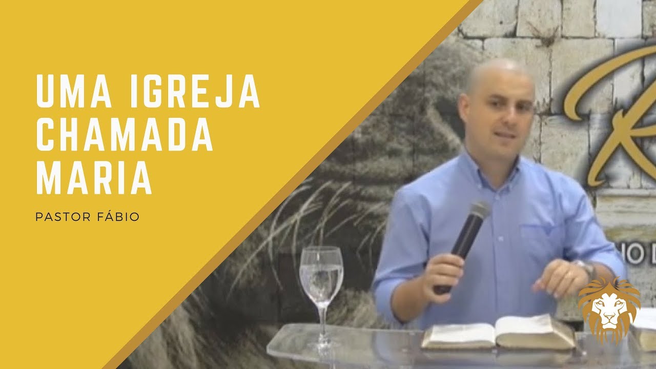 Uma igreja chamada Maria - Pr. Fábio - 12/12/2017