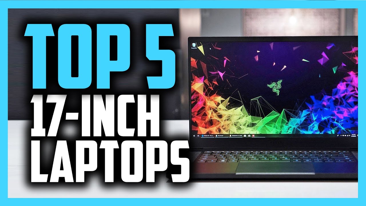 Best 17-Inch Laptop in 2020 - Top 5 Picks For Gaming, Business & More