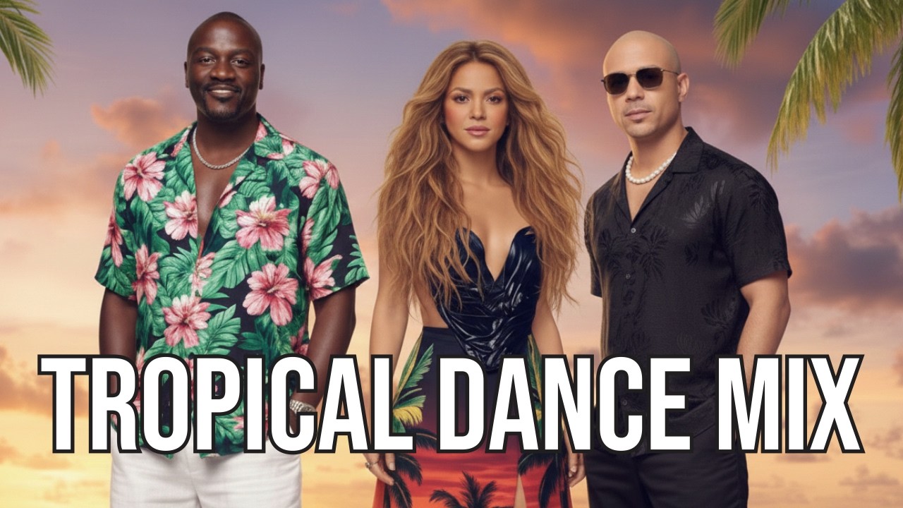 Tropical Dance Mix | Akon x Shakira x Pitbull ( Official Ai Music 2026 )