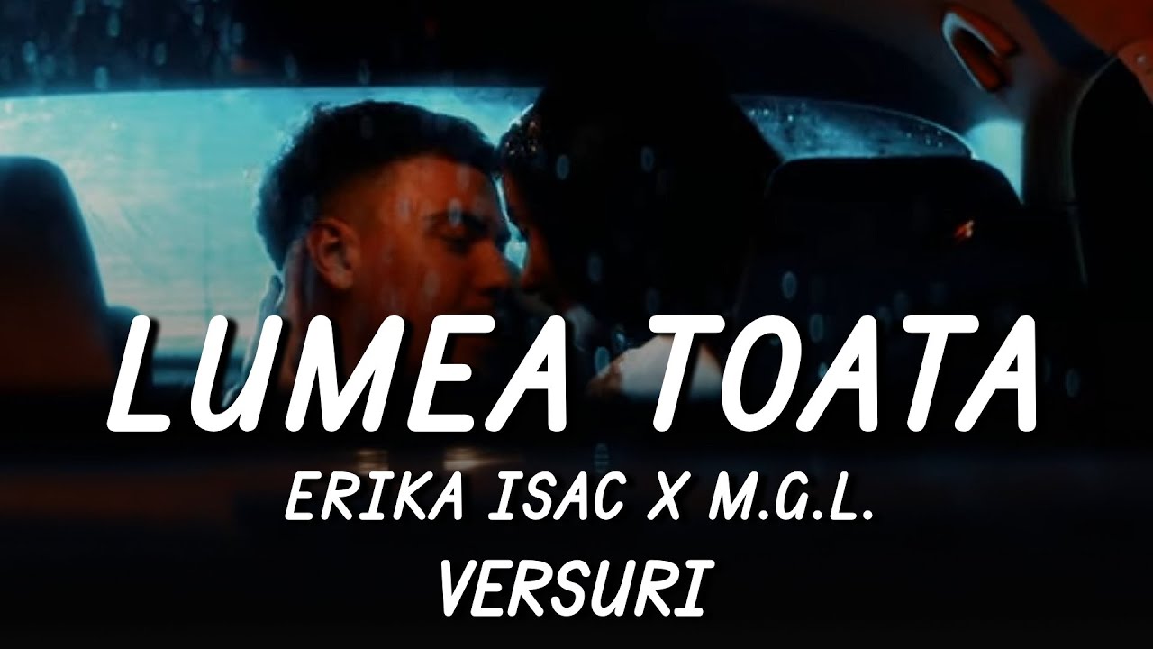 Erika Isac x M.G.L. - Lumea toată | Lyric Video