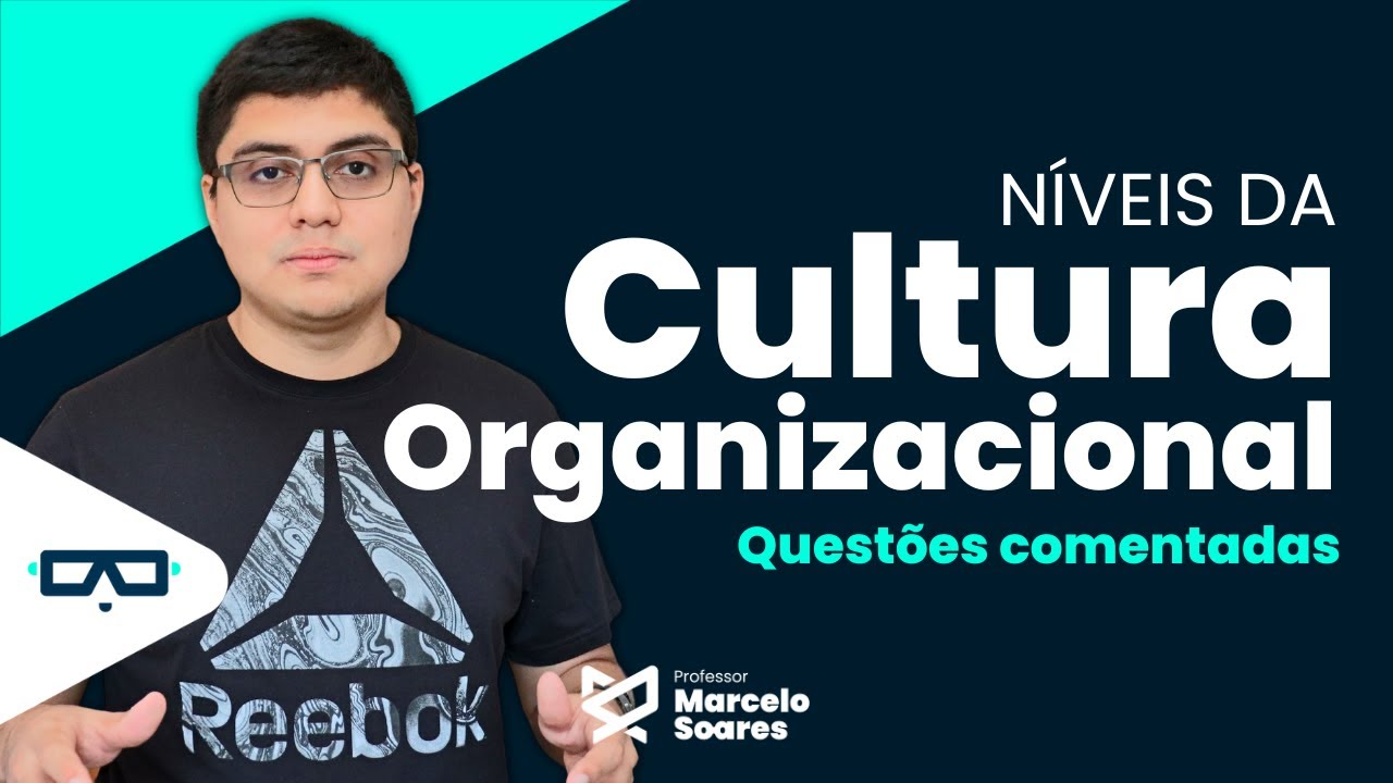 Níveis da cultura organizacional - Questões comentadas|Prof. Marcelo Soares