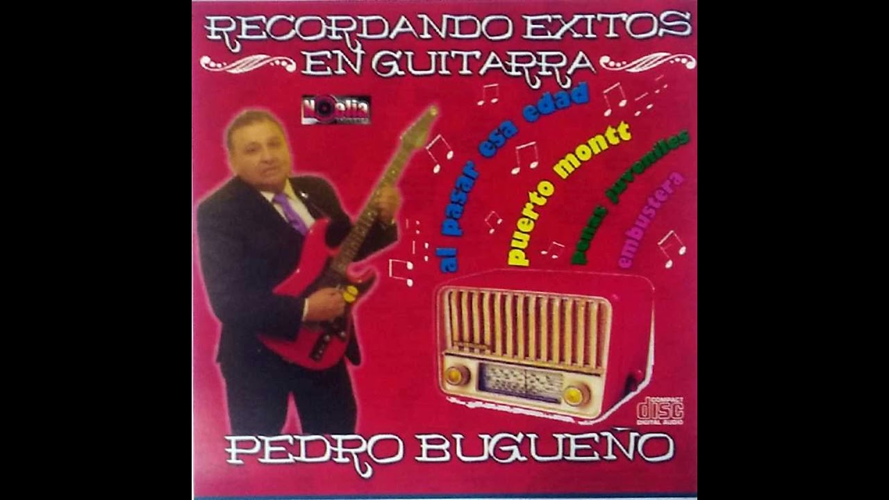 Pedro Bugueño Recordando Exitos En Guitarra