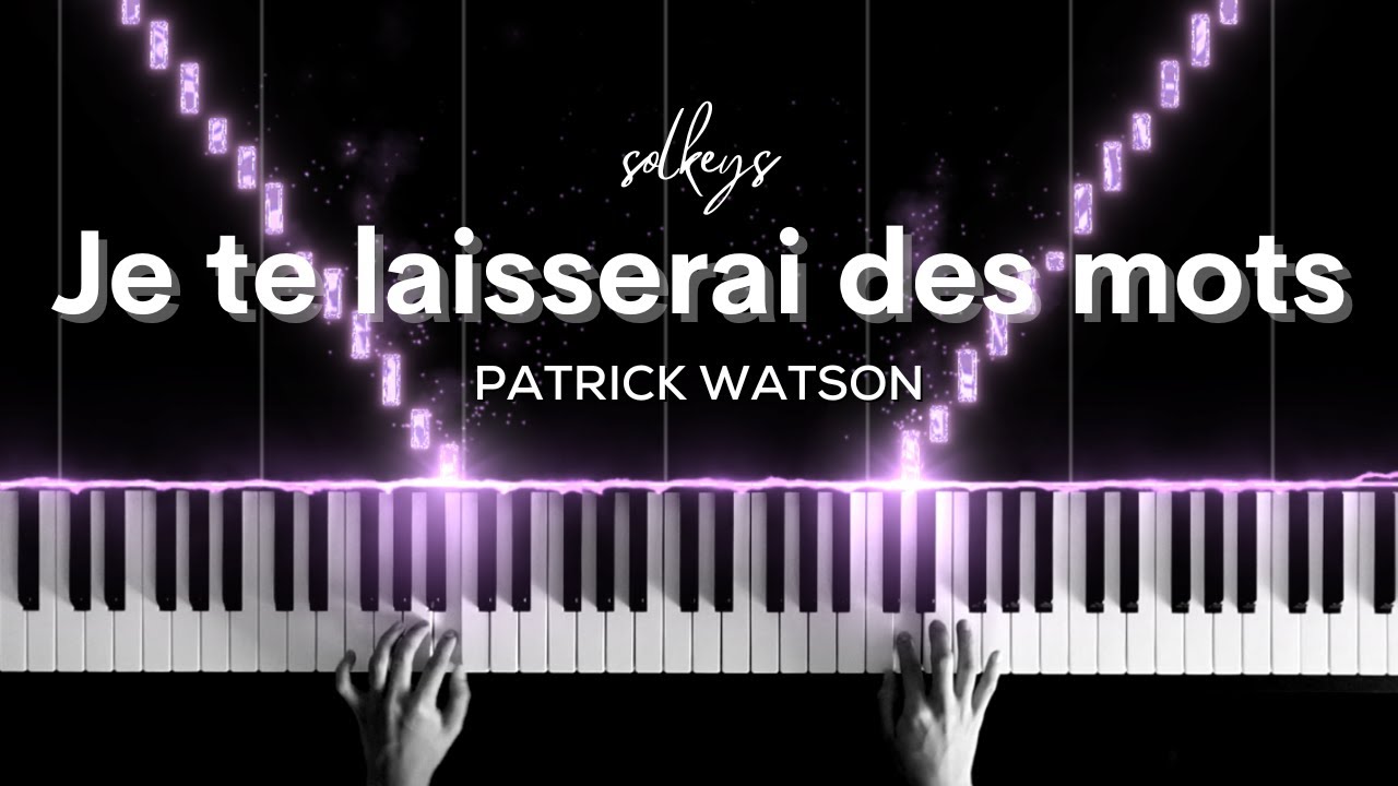 Je Te Laisserai Des Mots - Patrick Watson (Piano Accompaniment Only) + Sheet Music