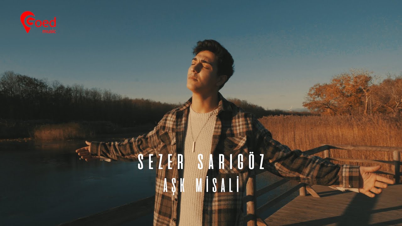 Sezer Sarıg&ouml;z  - Aşk Misali (Offical Video)