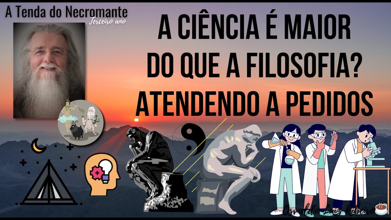 2321. A ciência é maior do que a Filosofia? Atendendo a pedidos