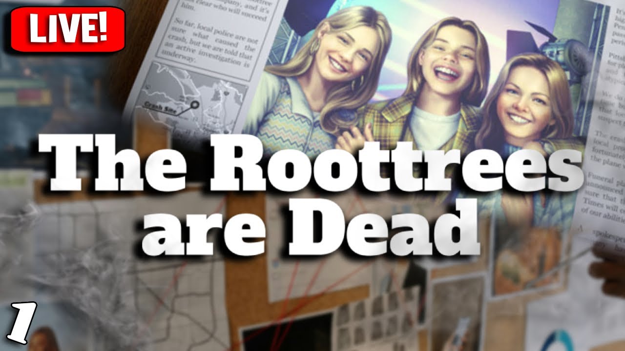 🔴 amateur detective hour | The Roottrees Are Dead [1]