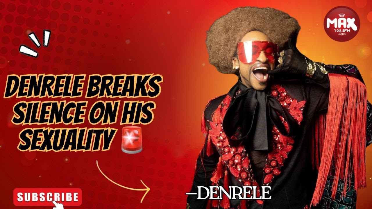 DENRELE OPENS UP ABOUT HIS SEXUALITY