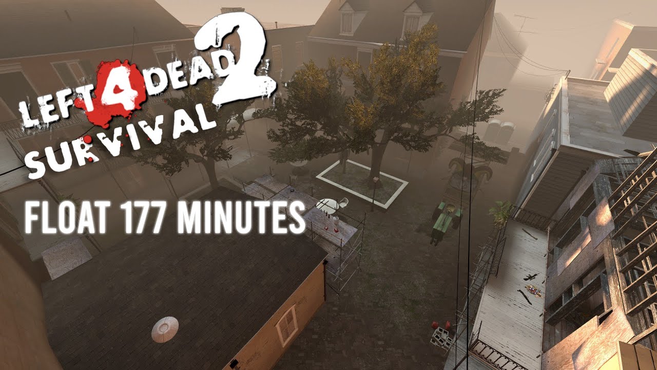 Left 4 Dead 2 Survival - Float 177:53