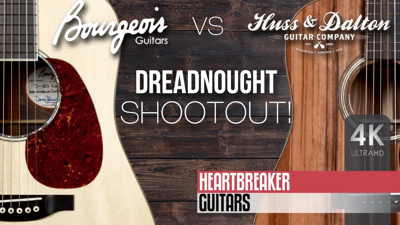 Dreadnought SHOOTOUT: Bourgeois vs Huss & Dalton!