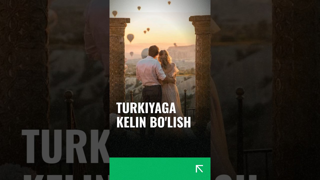 Turkiyaga kelin bo&lsquo;lish bo&lsquo;yicha o&lsquo;zbekistonlik qizlar yetakchilik qilmoqda #turkiya #kelin