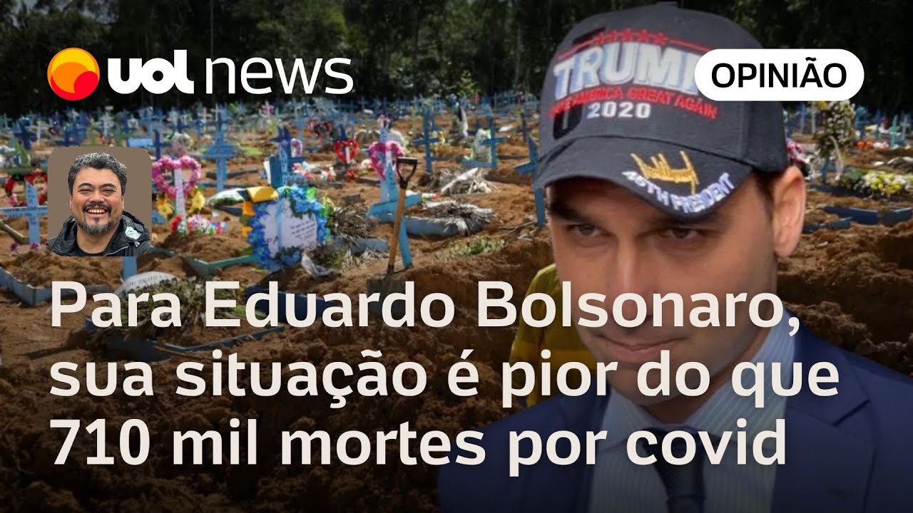 Para Eduardo Bolsonaro, autoexílio nos EUA é mais grave do que 710 mil mortes por covid | Sakamoto