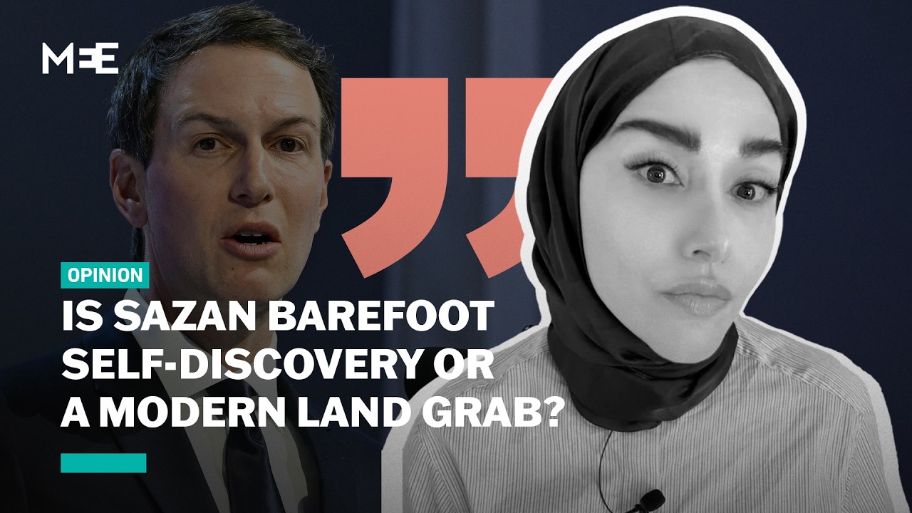 Kushner&rsquo;s Sazan plan: barefoot self-discovery or modern land grab?| Soumaya Ghannoushi | MEE Opinion
