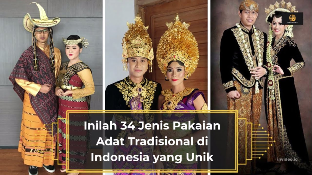 Inilah 34 Jenis Pakaian Adat Tradisional di Indonesia yang Unik