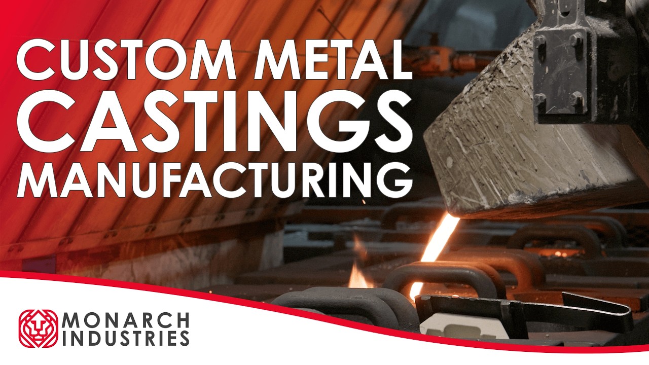 Custom Metal Castings Manufacturing Process | Monarch Industries Foundry