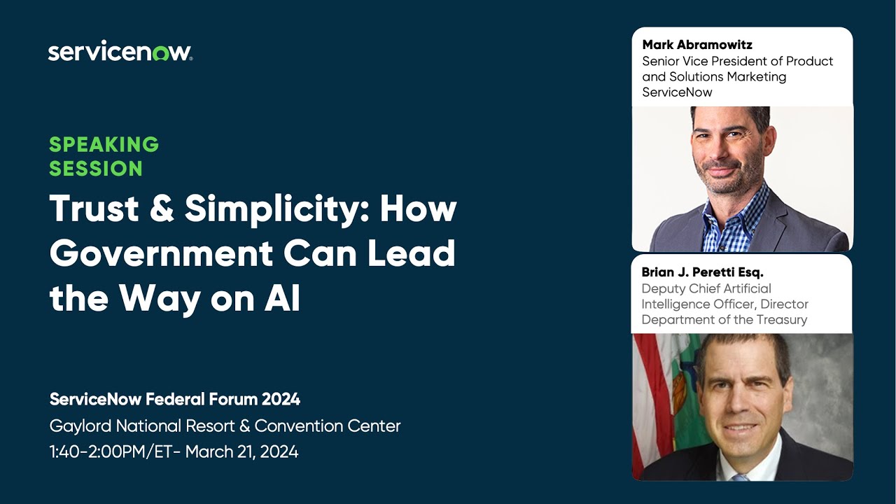 ServiceNow Federal Forum 2024: Trust & Simplicity: How Government Can Lead the Way on AI
