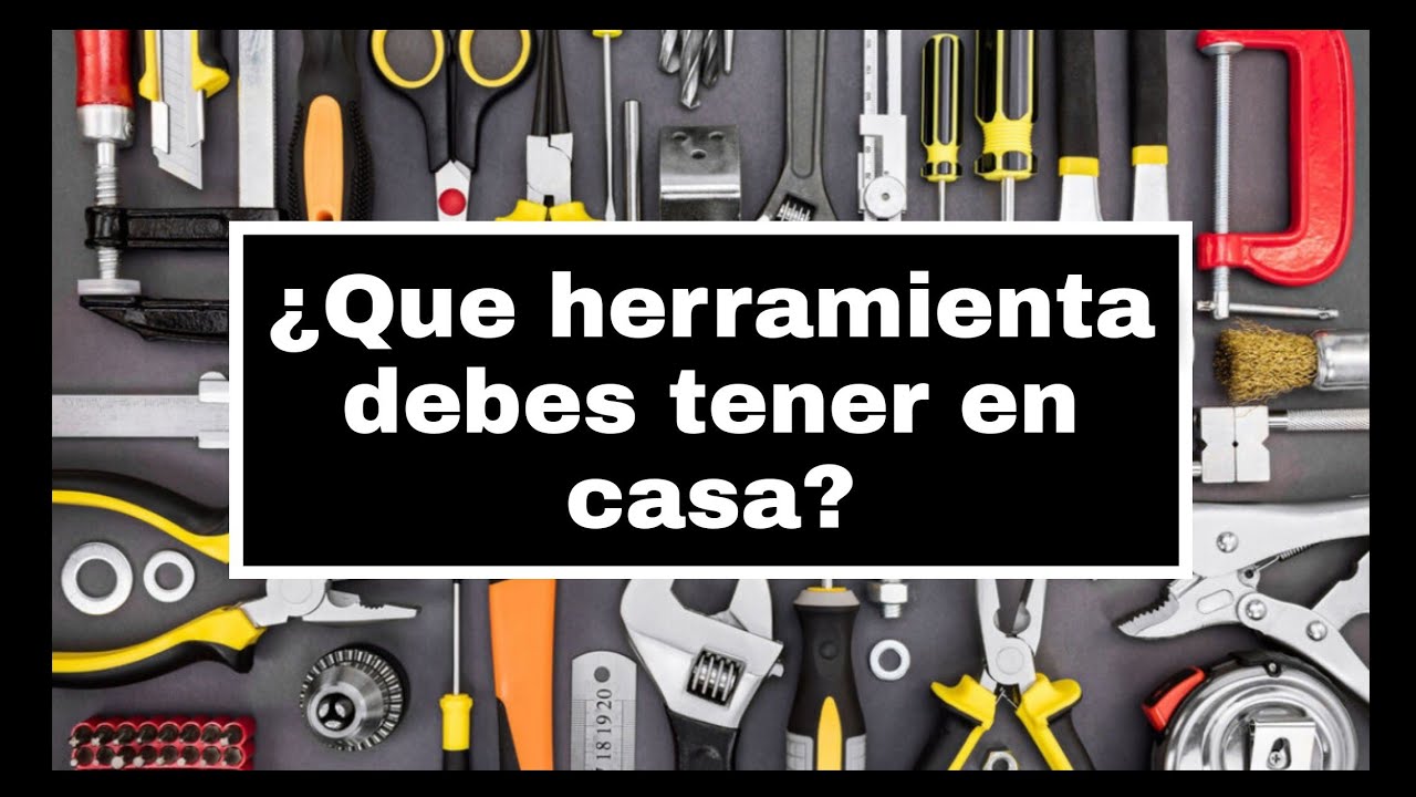 ¿Que herramienta debes tener en casa?