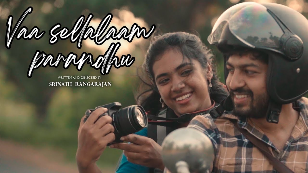 Vaa Sellalaam Parandhu - Tamil Romantic Short Film | By Srinath Rangarajan