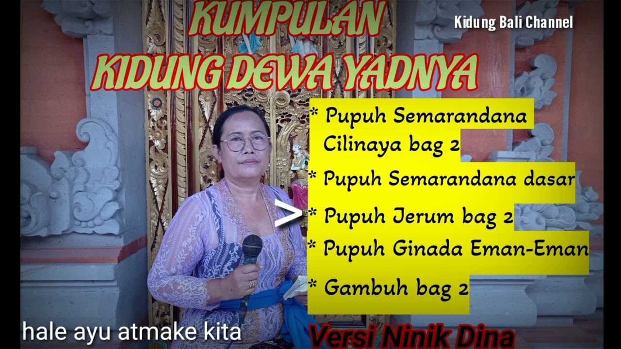 KIDUNG DEWA YADNYA | SEMARANDANA CILINAYA, JERUM, GINADA EMAN-EMAN, TEMBANG GAMBUH versi Ninik Dina