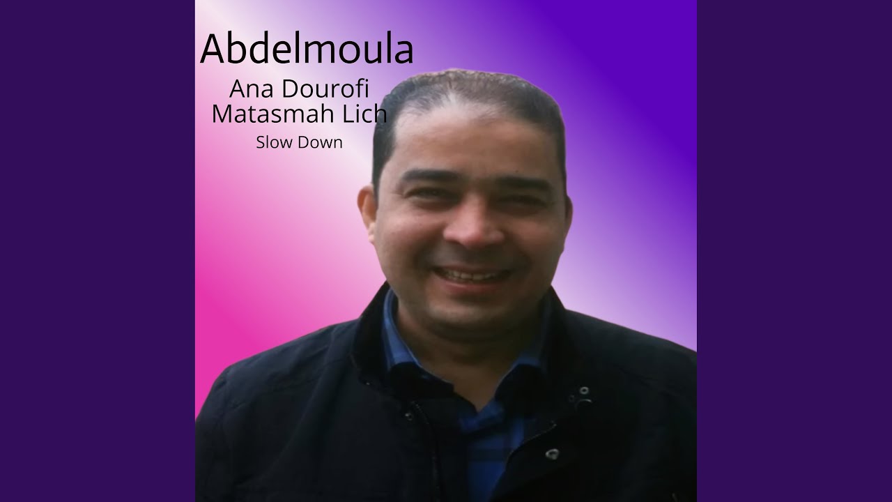 Ana Dourofi Matasmah Lich (Slow Down)