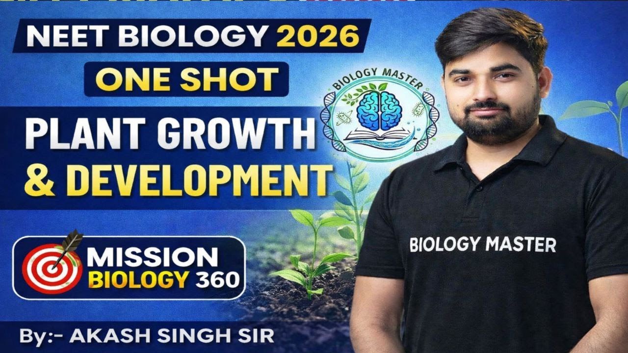 PLANT GROWTH AND DEVELOPMENT || NEET 2026 || MISSION BIOLOGY 360 || BY AKASH SINGH SIR