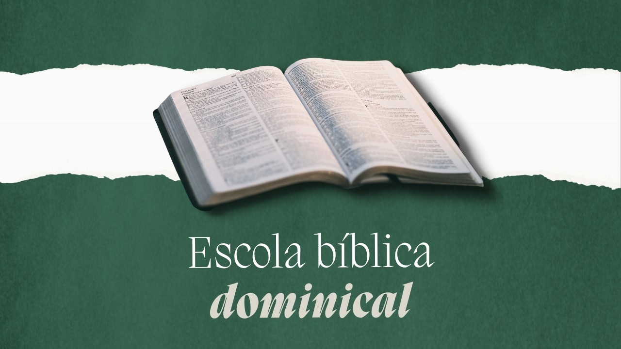 ESCOLA BÍBLICA DOMINICAL  -  22/02/2026