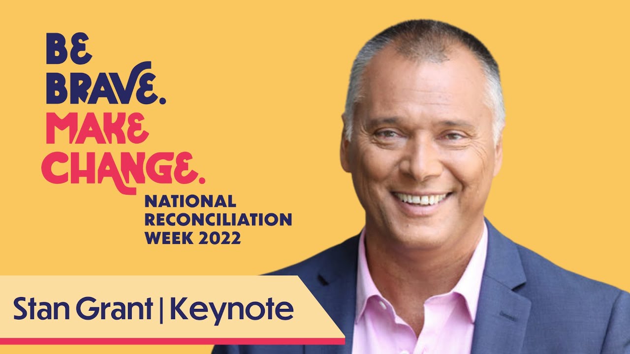 Stan Grant Keynote Address | National Reconciliation Week 2022