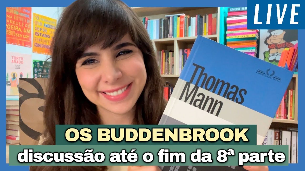 OS BUDDENBROOK - Discussão até o fim da Parte 8