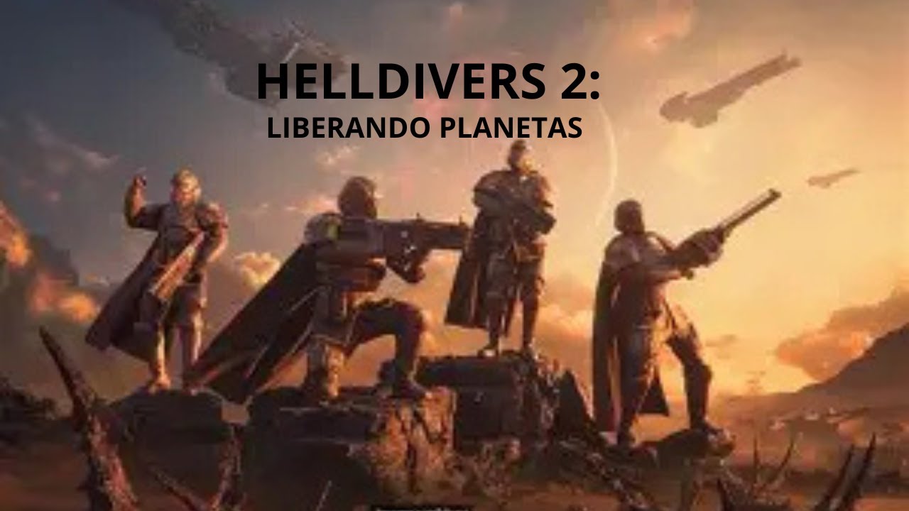 HELLDIVERS 2: LIBERANDO PLANETAS