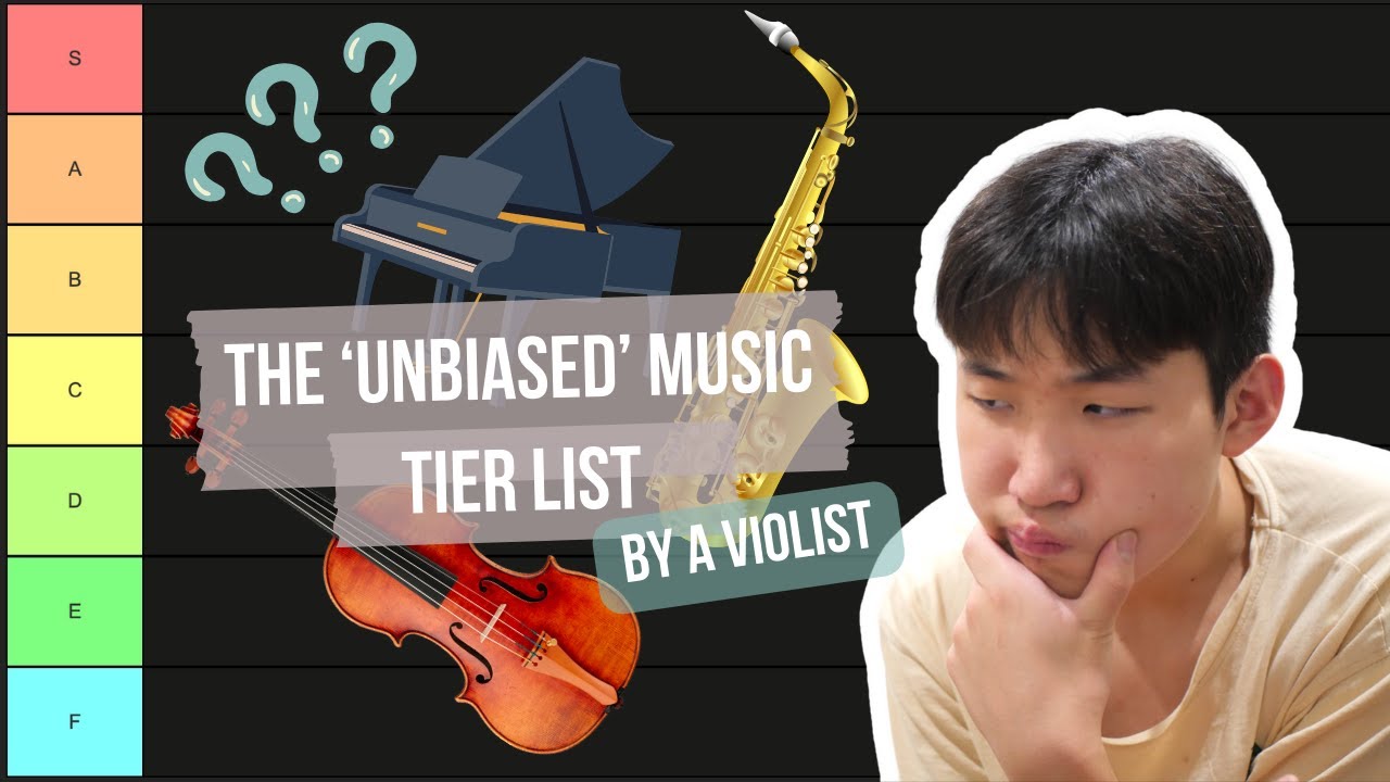 The 'UNBIASED' Instrument Tier List .... by a Violist