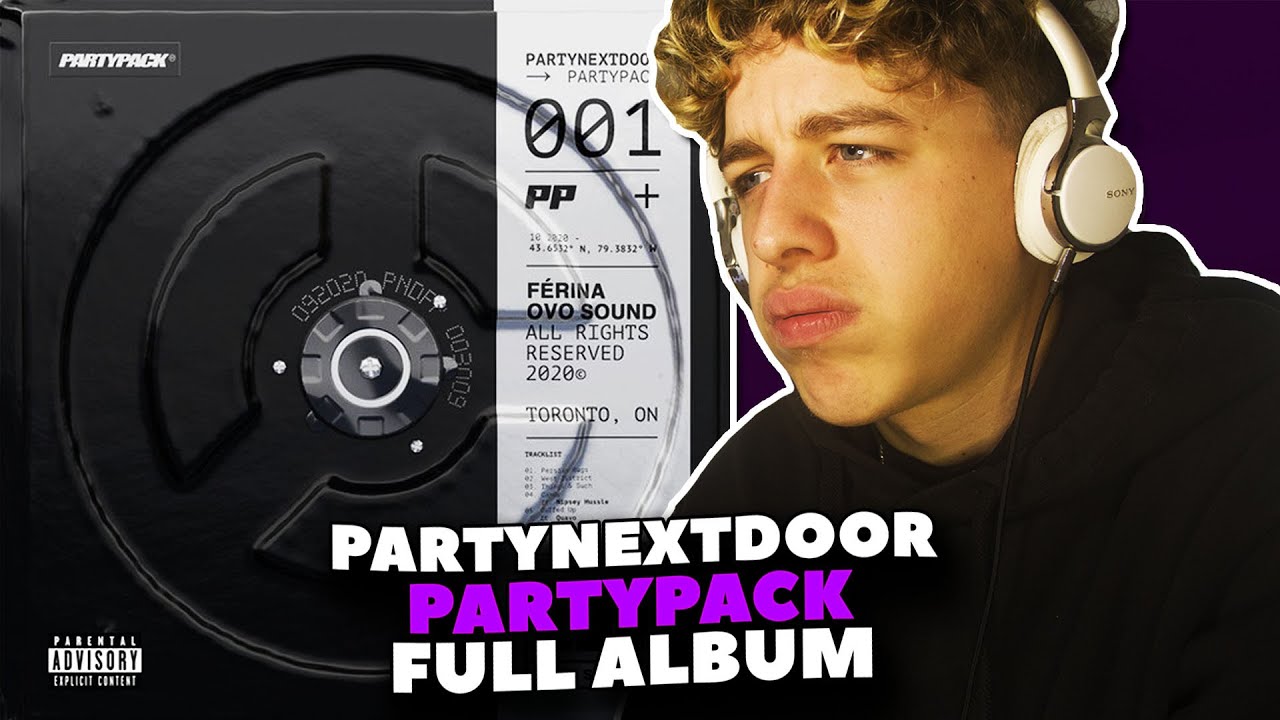 PARTYNEXTDOOR - PARTYPACK FULL ALBUM REACTION!