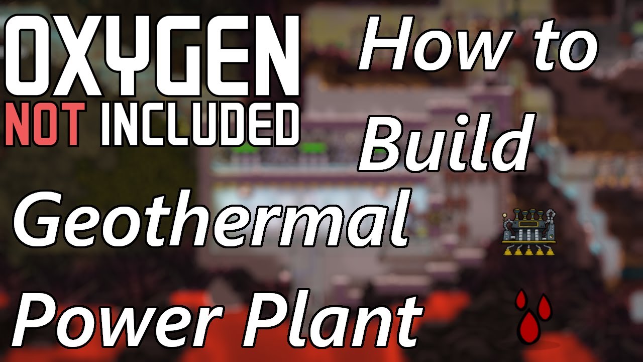 Harness the Magma core! Geothermal Power - Oxygen Not Included