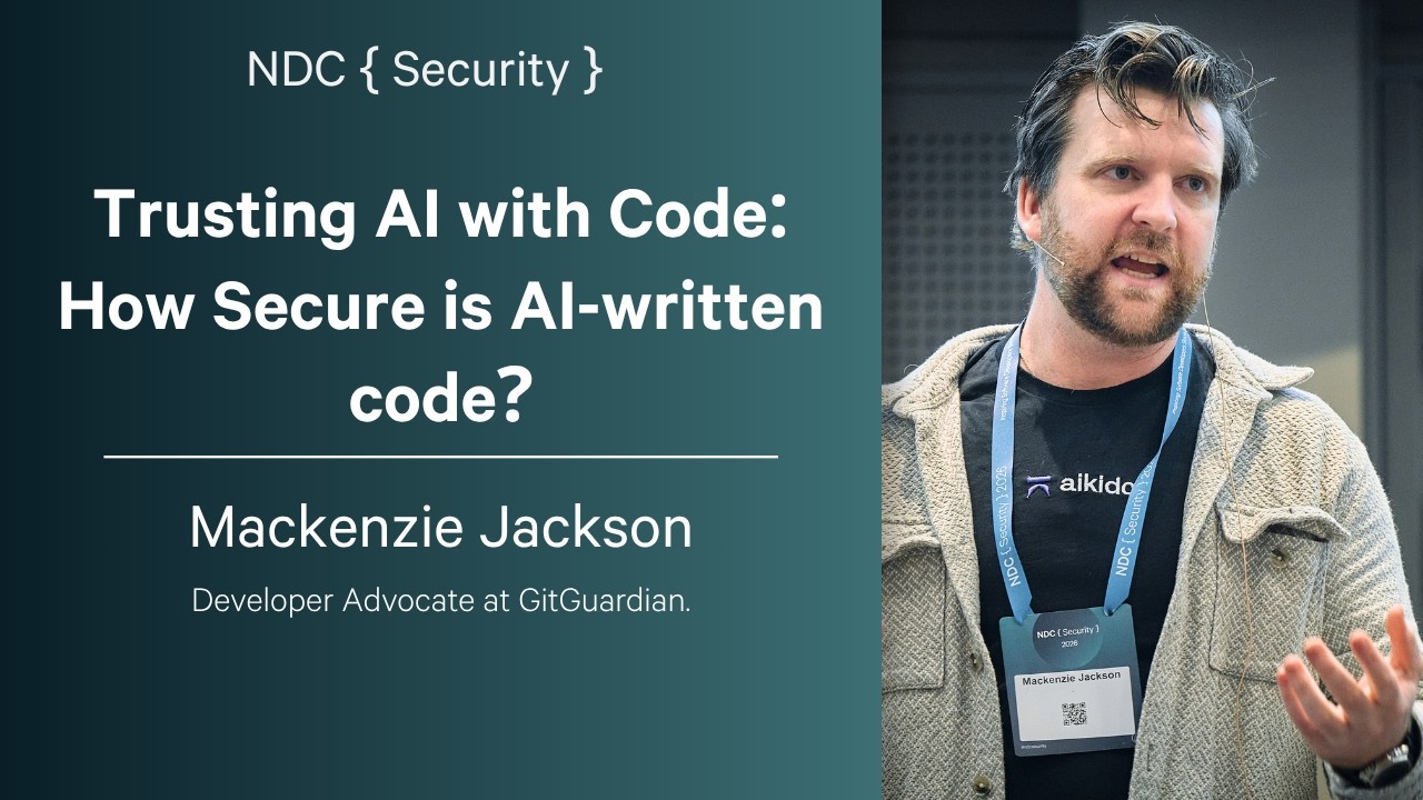 Trusting AI with Code: How Secure is AI-written code? - Mackenzie Jackson - NDC Security 2026
