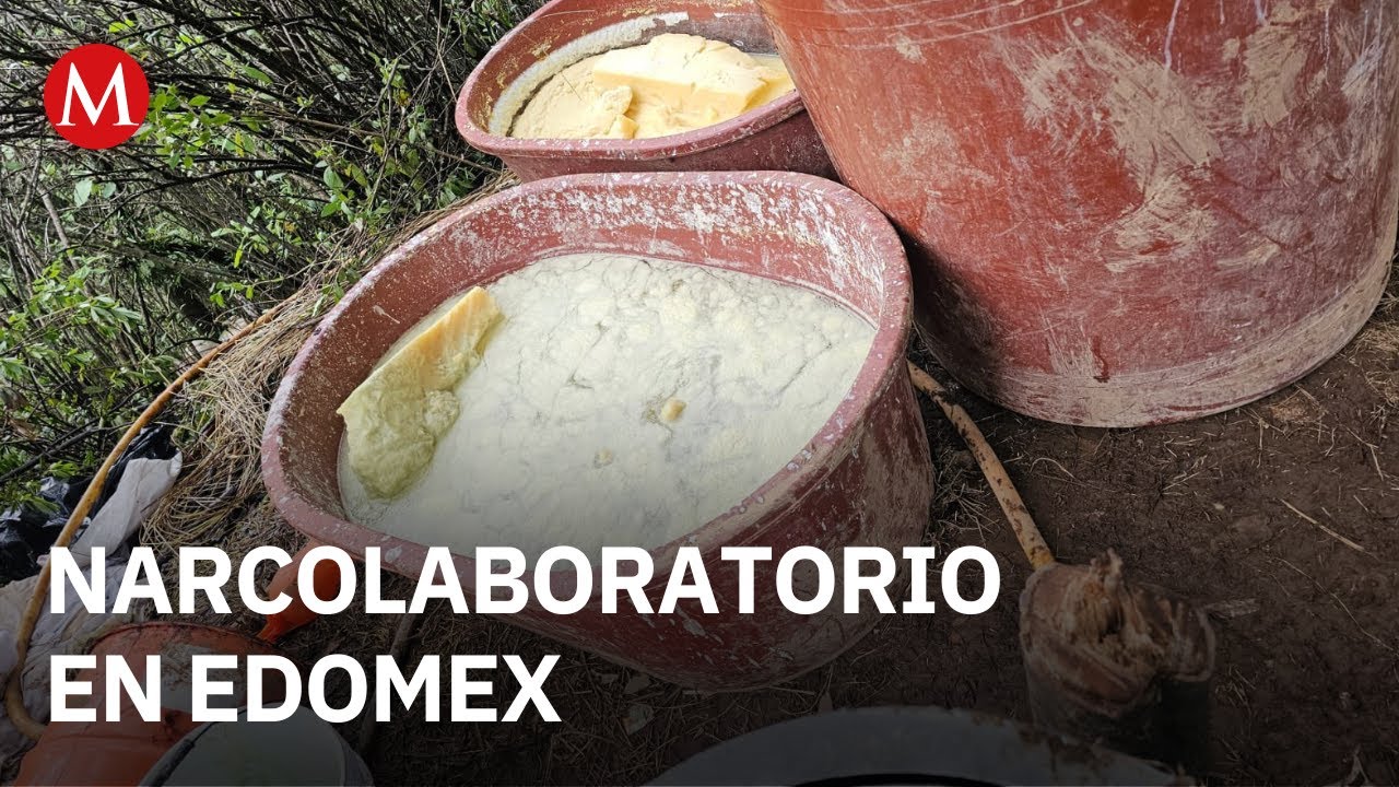 Secretaría de Seguridad de Edomex asegura narcolaboratorio