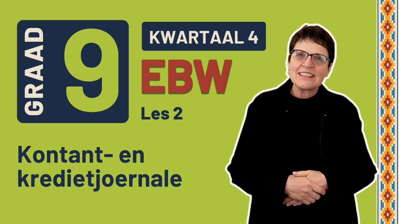 Gr9 EBW: Fin. Gelet. | Kwartaal 4 | Les 2 | Kontant- en kredietjoernale