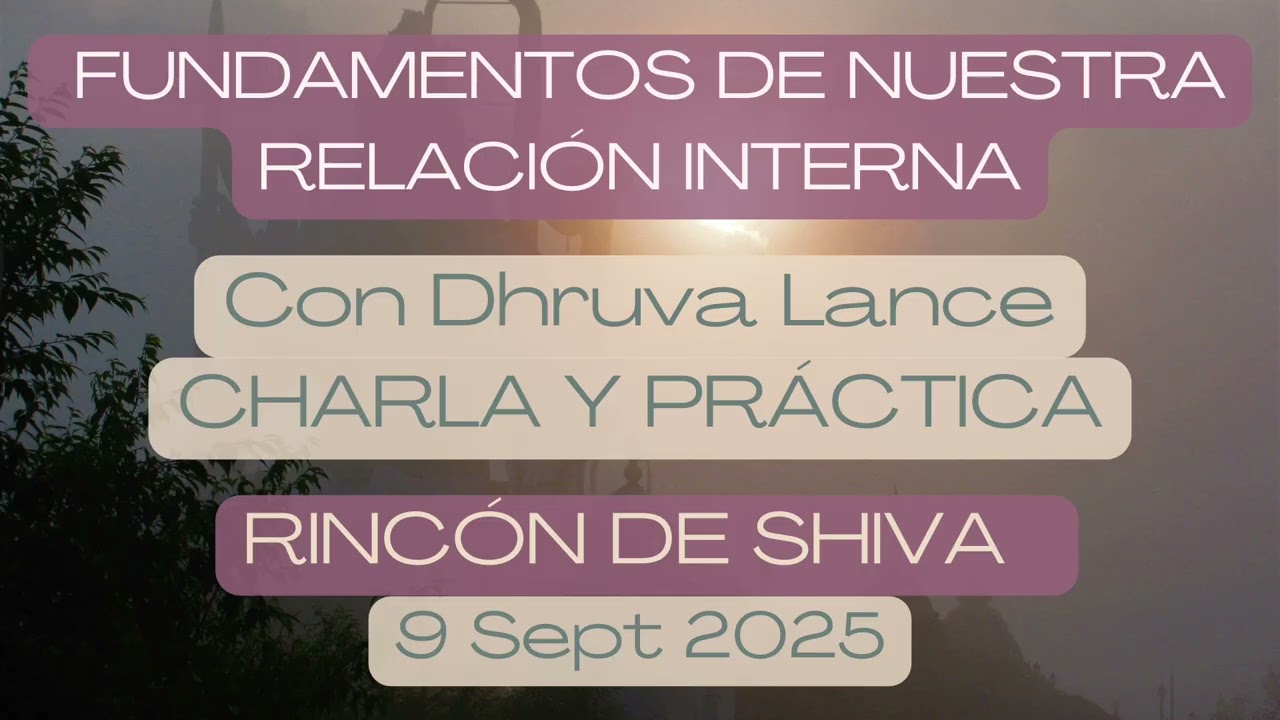 LIVE -FUNDAMENTOS DE NUESTRA RELACIÓN INTERNA -Con Dhruva Lance.