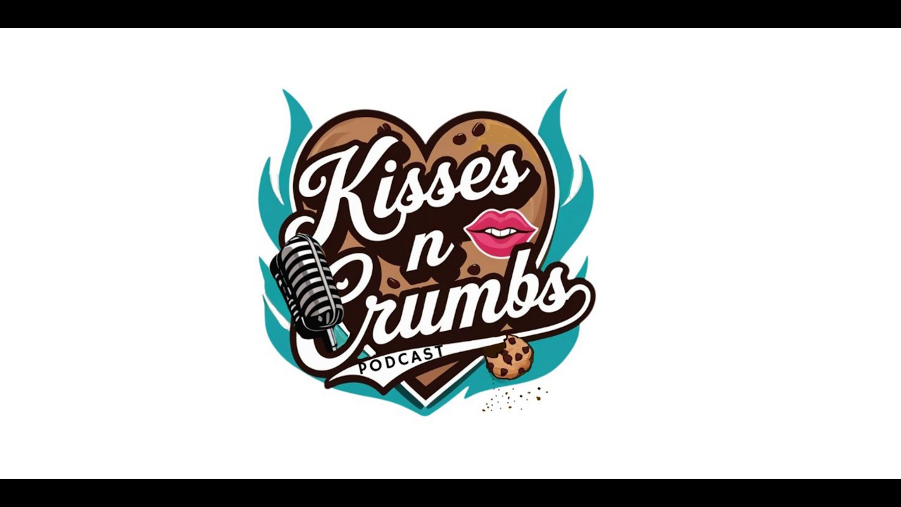The Kisses N Crumbs Podcast Live