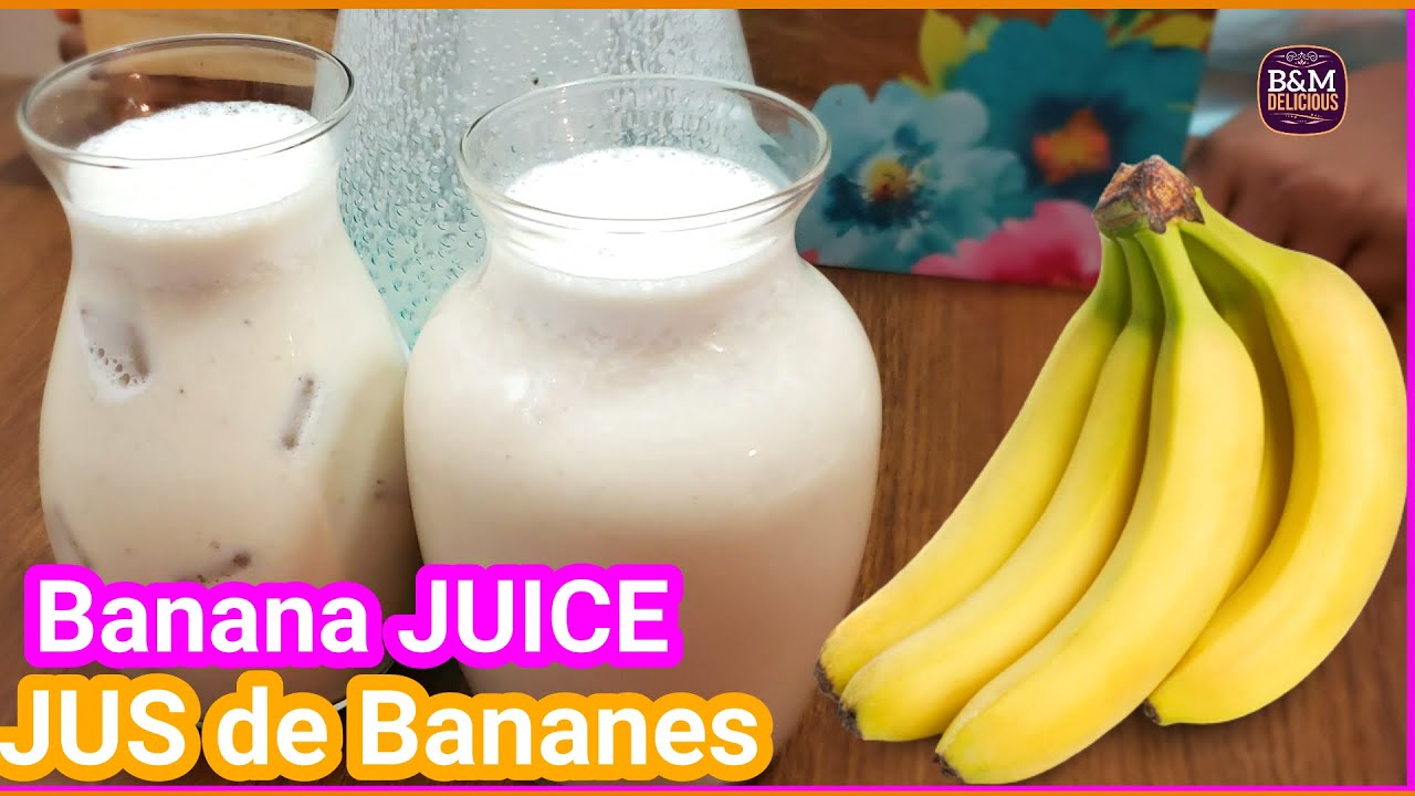 HOW TO MAKE  BANANA JUICE | COMMENT FAIRE LE JUS DE BANANE