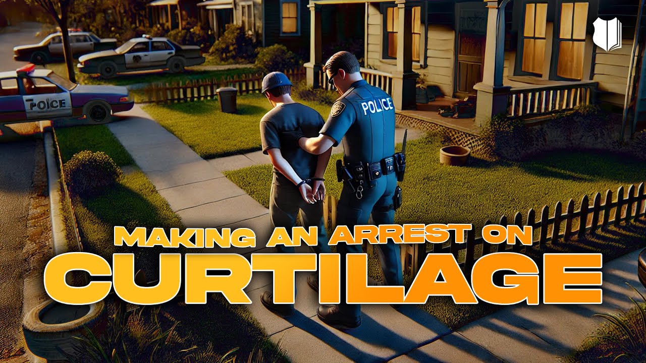 EP#733 Making an Arrest on Curtilage