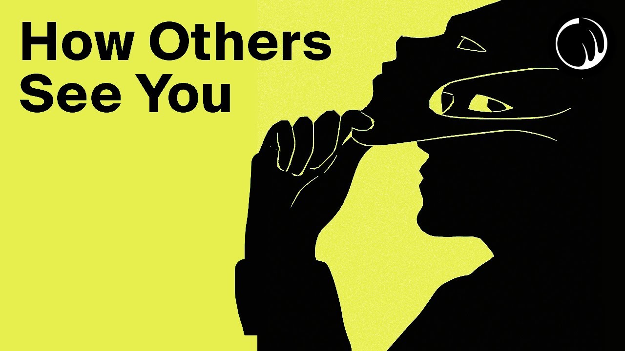 How Other People See You