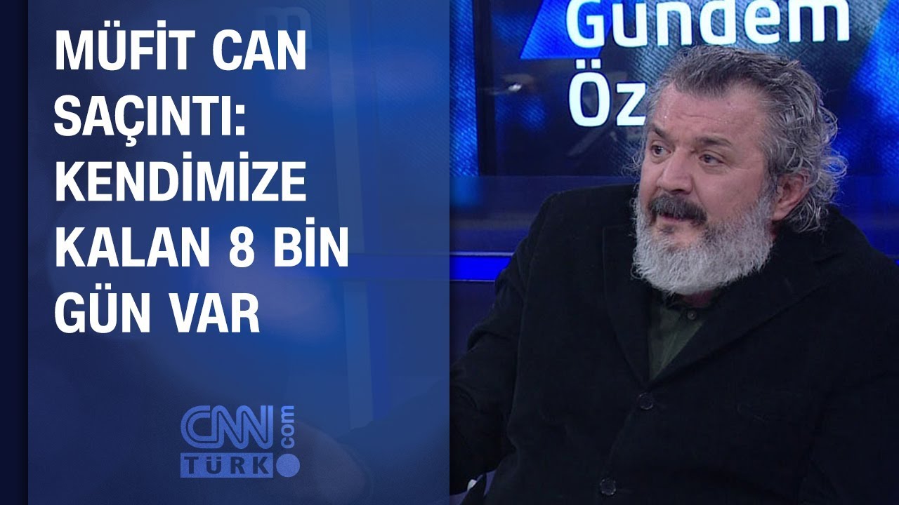 Müfit Can Saçıntı: Kendimize kalan 8 bin gün var