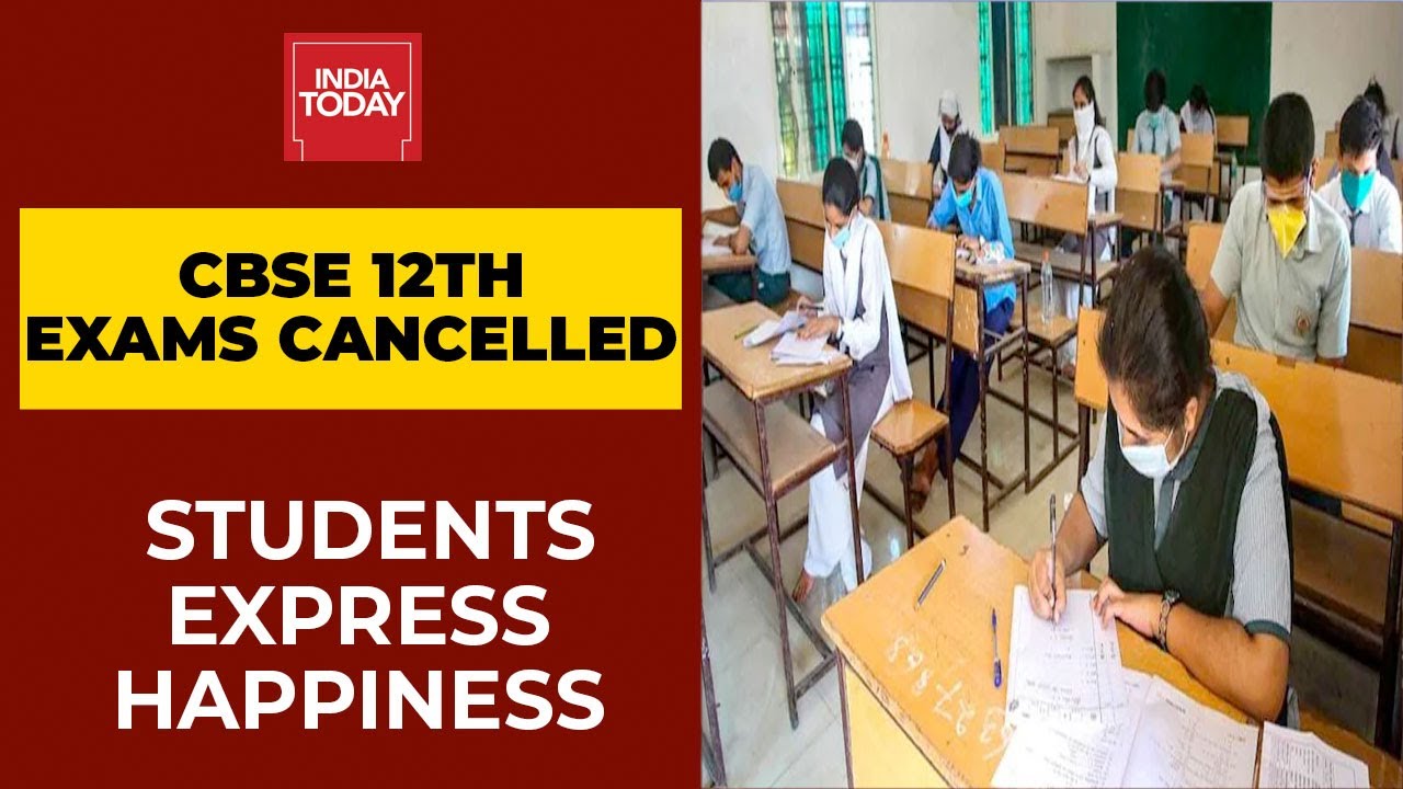 CBSE Class 12 Board Exams Cancelled: Students Express Happiness | India Today Exclusive