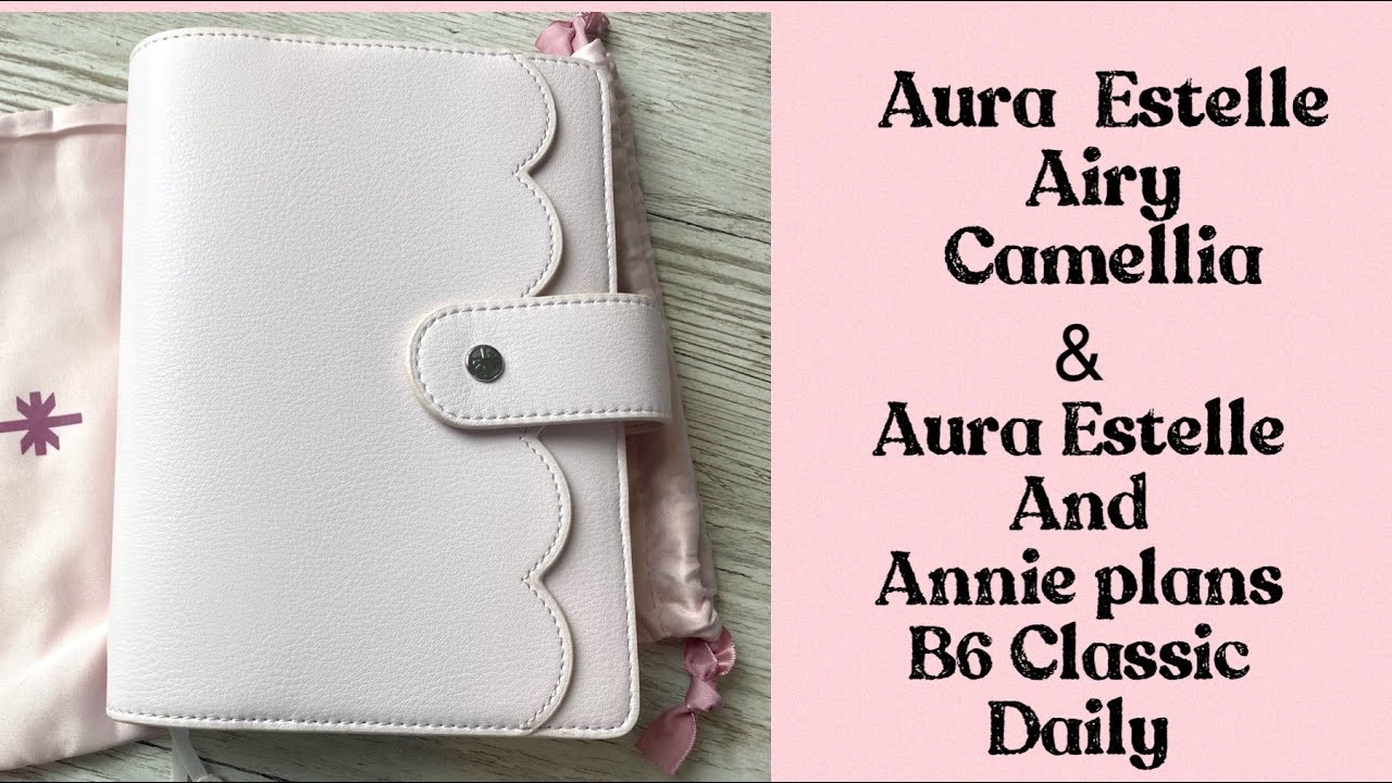 Ежедневник Aura Estelle Camellia B6 Airy и классический ежедневник B6 Aura Estelle & Annie Plans