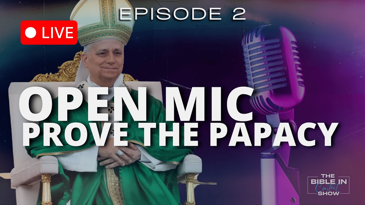 Two Christians vs Catholics: The Pope | The Bible In Context Show, Guest Kelly Powers