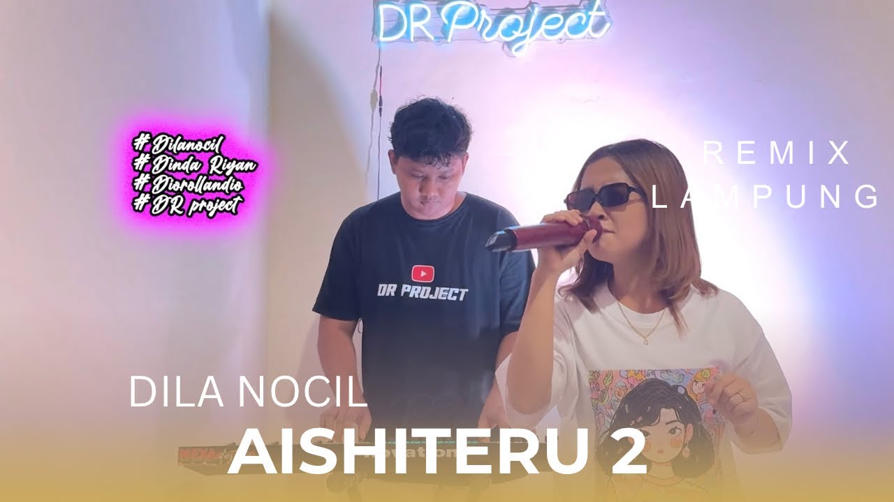 REMIX LAMPUNG AISHITERU 2 DILA NOCIL FT DR PROJECT | | REMIX LAMPUNG TERBARU 2025 ‼️