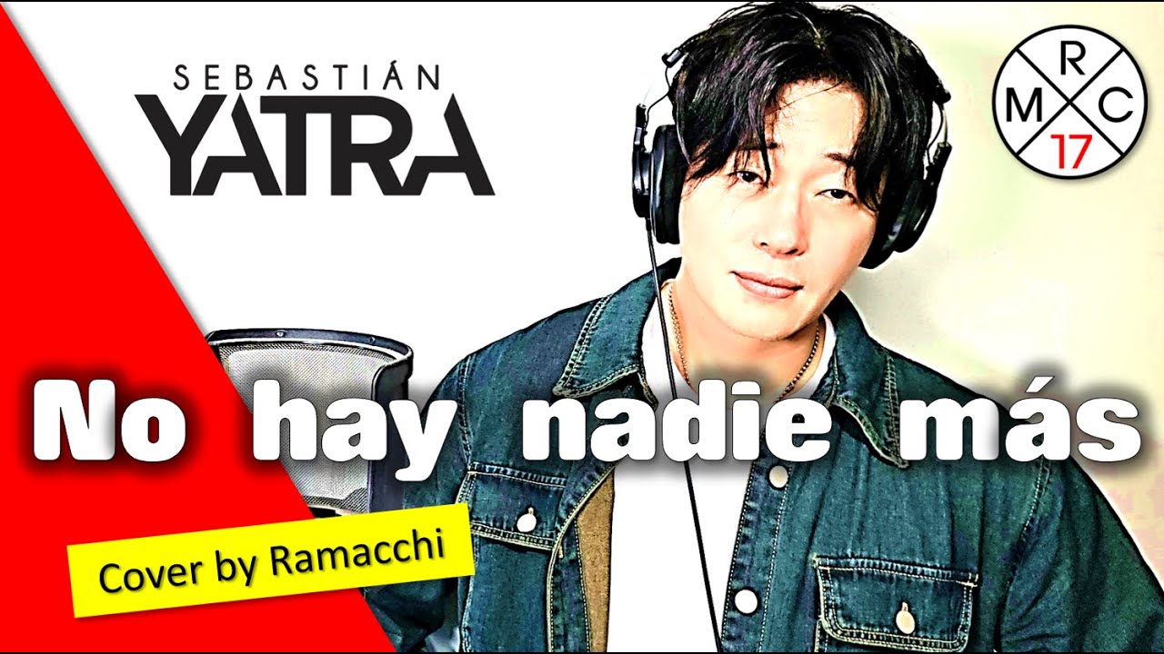 NO HAY NADIE MÁS - Sebastián Yátra (Cover by Ramacchi para el Mundo)