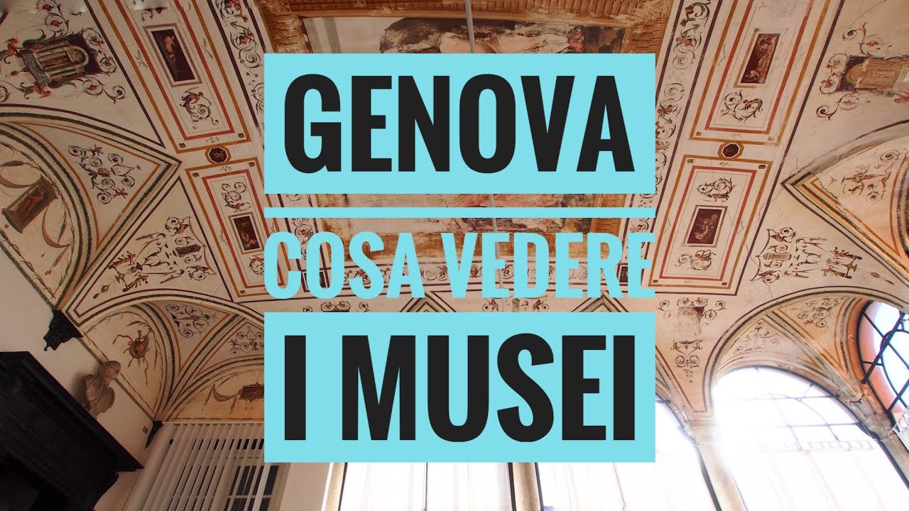 Genova cosa vedere. I Musei