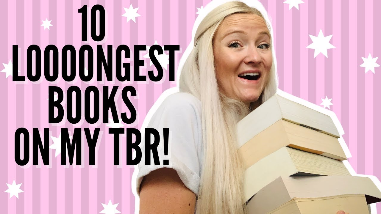 LOOOONGEST BOOKS ON MY TBR | 10 Big Books I'm Excited About!