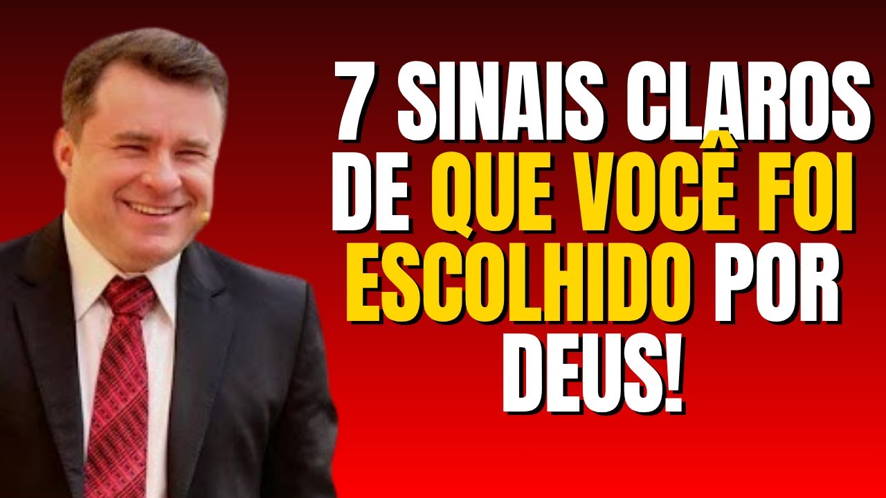 7 Sinais Claros de Que Você Foi Escolhido por Deus! | Bispo Marcio Carotti