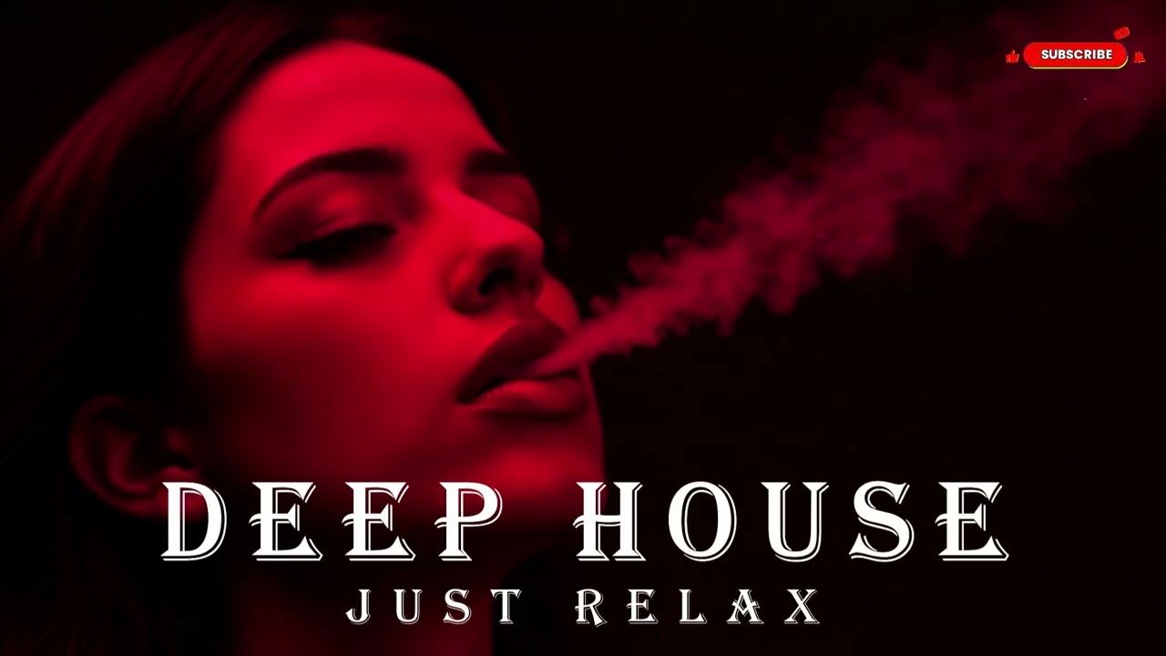 Smoke Mood - Just Relax | Chill House & Deep House Mix 🎧 Chill / Night Vibes / Stress Relief