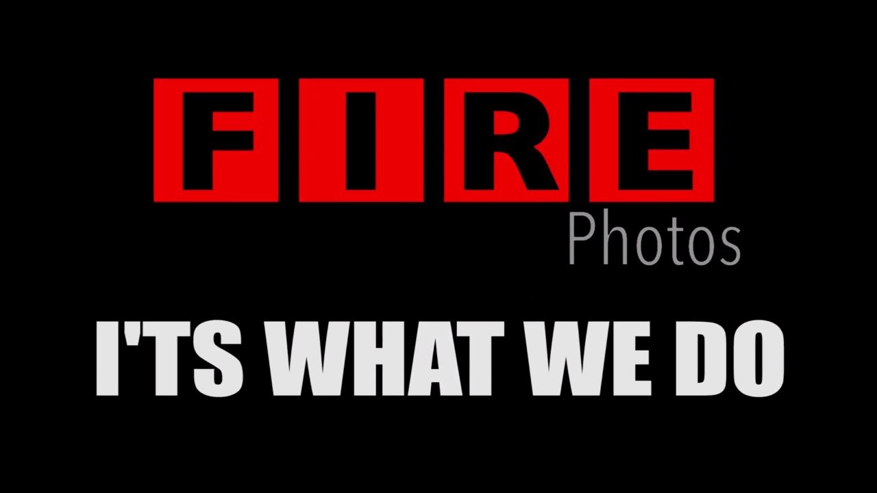 Fire Photos It's What We Do